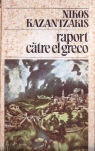 Citate de Nikos Kazantzakis Raport catre El Greco